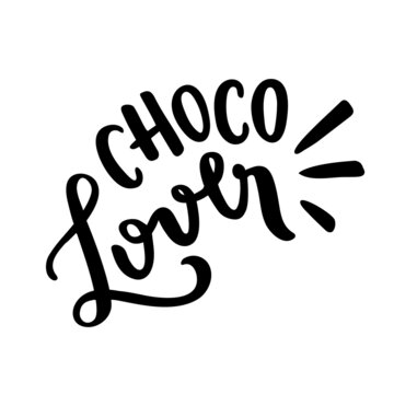 Choco Lover. Chocolate Lover. Hand Lettering Vector. 