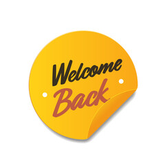 welcome back sticker coronavirus quarantine is over advertising campaign concept yellow poster label flyer vector illustration