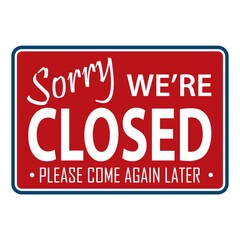 Sorry we're closed sign