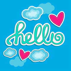 Hello. Lettering for postcard, banner, poster and sticker with simple cute greeting message. Calligraphic hand drawing simple logo for banner, poster, t-shirt. Vector Illustration. 