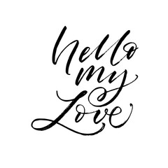 Hello my love postcard. Hand drawn brush style modern calligraphy. Vector illustration of handwritten lettering. 