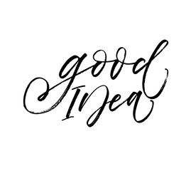 Good idea card. Modern vector brush calligraphy. Ink illustration with hand-drawn lettering. 