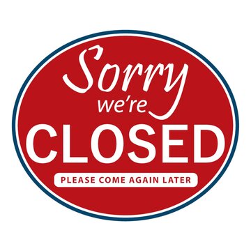 Sorry we're closed sign