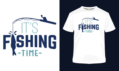 "It's fishing time" typography vector fishing t-shirt design.