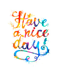 Have a nice day. Motivational vector inscription
