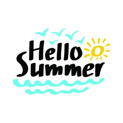 Hello Summer vector lettering. Fun quote hipster design logo or label. Hand lettering inspirational typography poster, banner.