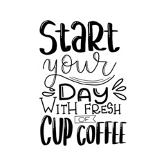 Hand drawn coffee lettering phrase isolated on white background. Fun brush ink inscription for greeting card or t-shirt print, poster design.