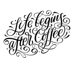 Life begins after coffee vector lettering calligraphy motivation quote