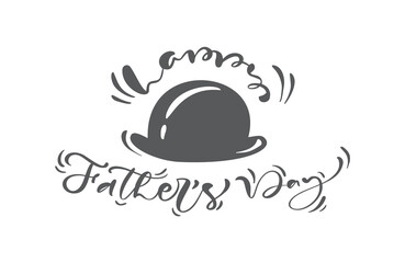 Happy fathers day isolated lettering calligraphic text with hat. Hand drawn Father Day calligraphy greeting card. illustration for Dad