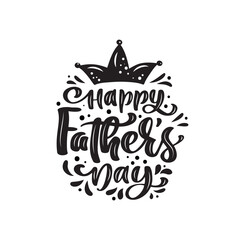 Happy fathers day isolated lettering calligraphic text with crown. Hand drawn Father Day calligraphy greeting card. illustration for Dad
