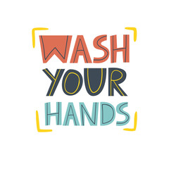 Vector illustration with the slogan Wash your hands. Cartoon style. Flat design.