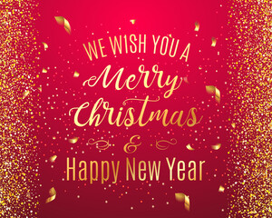 We wish you a Merry Christmas and Happy New Year lettering background with a confetti and golden sparkle background. Vector illustration