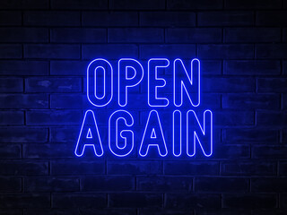 Open again - blue neon light word on brick wall background