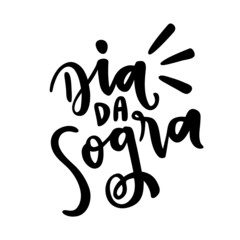 Dia Da Sogra. Mother in Law Day. Brazilian Portuguese Hand Lettering. Vector.