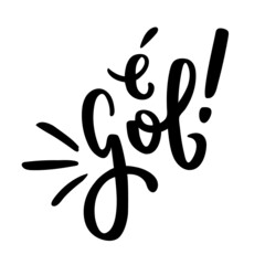 É Gol! It's a Goal! Brazilian Portuguese Hand Lettering. Vector. 