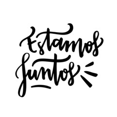 Estamos Juntos. We are Together. Brazilian Portuguese Hand Lettering. Vector.