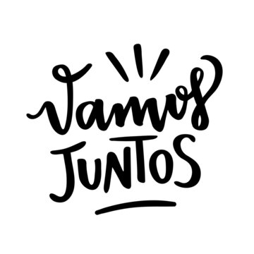 Vamos Juntas. Let's Go Together.  Brazilian Portuguese Expression in Hand Lettering. Vector.