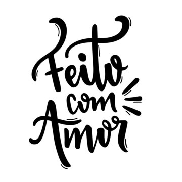 Feito com Amor. Made with Love. Brazilian Portuguese Hand Lettering. Vector.