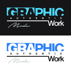 Graphic work, new typography t-shirt design. vector graphics
