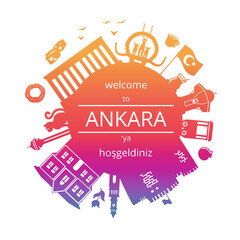 Welcome to Ankara, Turkey. Vector illustration of Turkish landmarks. Famous symbols of Turkey in gradient colors. Bright city silhouette in the circle composition. Round frame for greeting text.