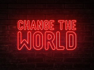 Change the world - red neon light word on brick wall background