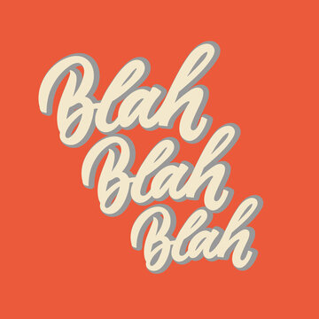 Blah blah blah hand drawn lettering phrase. White letters on red background. Motivational qoute for invitation, poster, postcard, banner, social media advertising, stickers and cloth print.