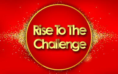Rise To The Challenge in golden circle stars and yellow background