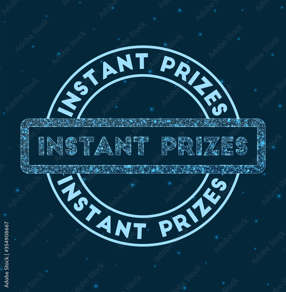 Poster instant prizes. glowing round badge. network style geometric instant prizes stamp in space. vector i