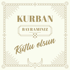 Feast of the Sacrifice Greeting (Eid al-Adha Mubarak) (Turkish: Kurban Bayraminiz Kutlu Olsun) Holy days of muslim community.