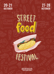 Street food festival poster with hot dog in cartoon style and hand drawn lettering. Fast food doodles surface background