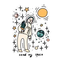 Need my space. Doodle style concept poster. Hand drawn astronaut.