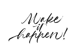 Make it happen vector lettering. Hand drawn modern brush calligraphy isolated on white background.