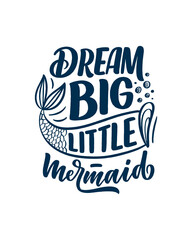 Funny hand drawn lettering quote about mermaid. Cool phrase for t shirt print and poster design. Inspirational kids slogan. Greeting card template. Vector
