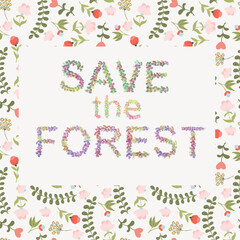 Save The Forest lettering on Cute Floral background