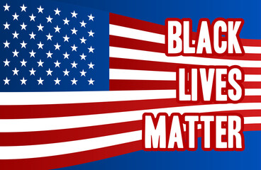 Black Lives Matter text vector vintage. Template banner with USA national flag. Stop racism concept. Stop shooting and stop violence protest poster.