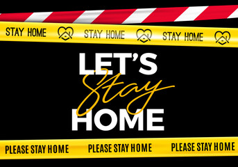 Stay Home Vector Poster with Yellow Caution Tapes. Protection Campaign or Measure from Coronavirus Illustration