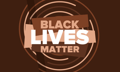 Black Lives Matter. Fight for justice and human rights. Stop racism and hate. Social protest in United States. No violence and cruelty. Peaceful demonstration. African American History. Vector poster