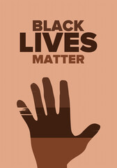 Black Lives Matter. Fight for justice and human rights. Stop racism and hate. Social protest in United States. No violence and cruelty. Peaceful demonstration. African American History. Vector poster