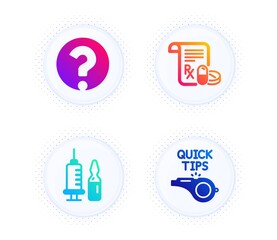 Medical vaccination, Medical prescription and Question mark icons simple set. Button with halftone dots. Tutorials sign. Syringe vaccine, Medicine drugs, Ask support. Quick tips. Science set. Vector