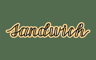 Sandwich handwritten lettering . Isolated Vector illustration.