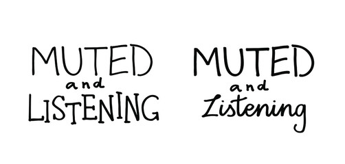 Muted and listening hand drawn text. Two options of lettering design poster. Social media campaign. Black lives matter. Raise your voice. Use for banner, cards, billboards, blog, articles.