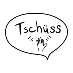 Good bye sticker in German. Sketch hand says goodbye waving  and the inscription. Vector illustration isolated on white background. Easy to change color add text. Retains its proportions when scaling.