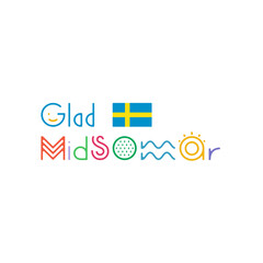 Glad Midsommar lettering. Pole after celebrating midsummer. Kort Glad Midsommar. Sweden flag.
