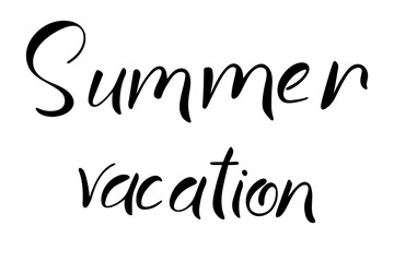 Fototapeta premium Summer vacation hand lettering modern calligraphy