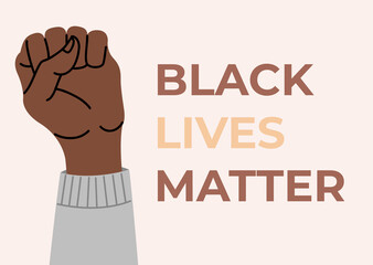 Black lives matter, fist protesting for rights. No racism banner. Vector illustration in flat cartoon style on isolated background. 