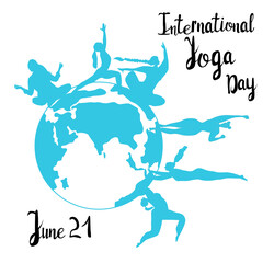 International yoga day 21 june vector illustration. Hand drawn postcard with lettering typography and healthy young women doing yoga and exercising around Planet Earth. Poster for sport gym or centre
