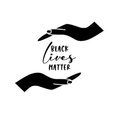 Black lives matters quote with an icon of protecting or supporting hands. Vector illustration.