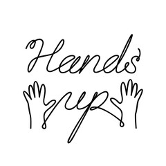 Continuous drawing of the slogan. Hands up. the picture is drawn in an infinite single line.