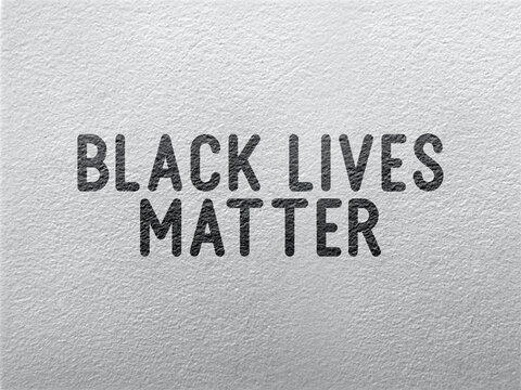 Black lives matter - word on a grey textured background