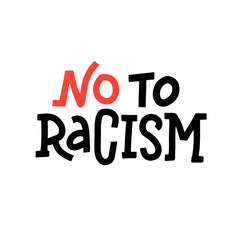No To Racism - lettering quote. Text message for protest action. Phrase No Racism Typography banner design concept. Vector flat Illustration